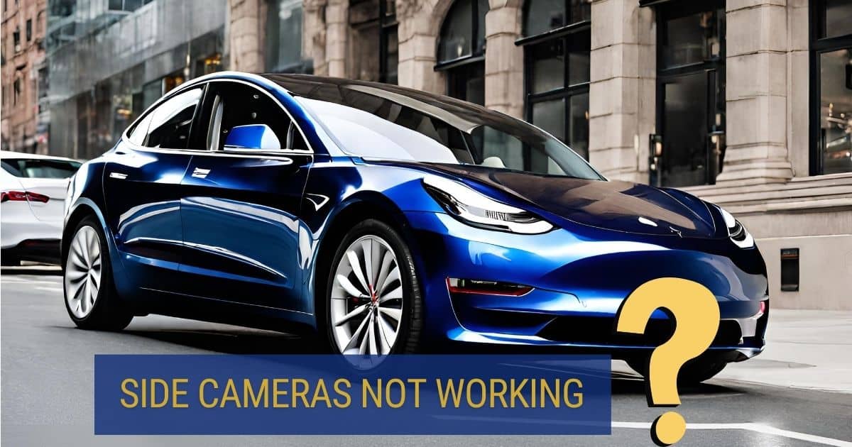 Why Are Tesla Side Cameras Not Working