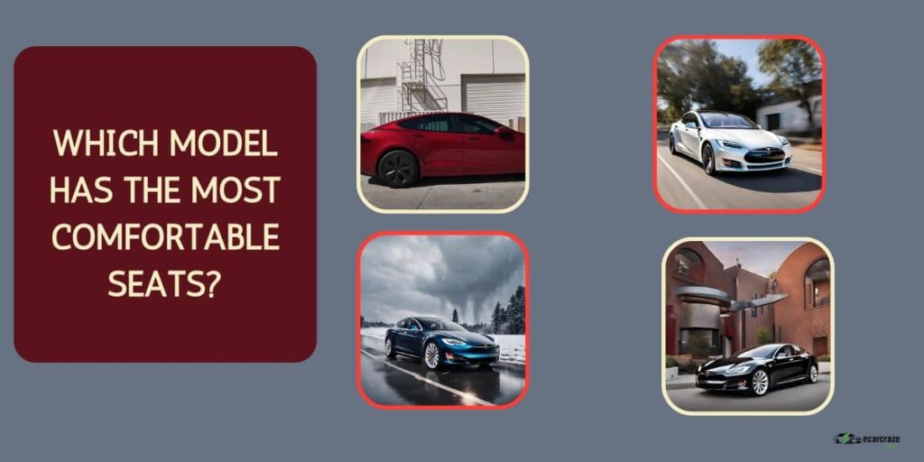 Which Model Of Tesla Is The Most Comfortable?