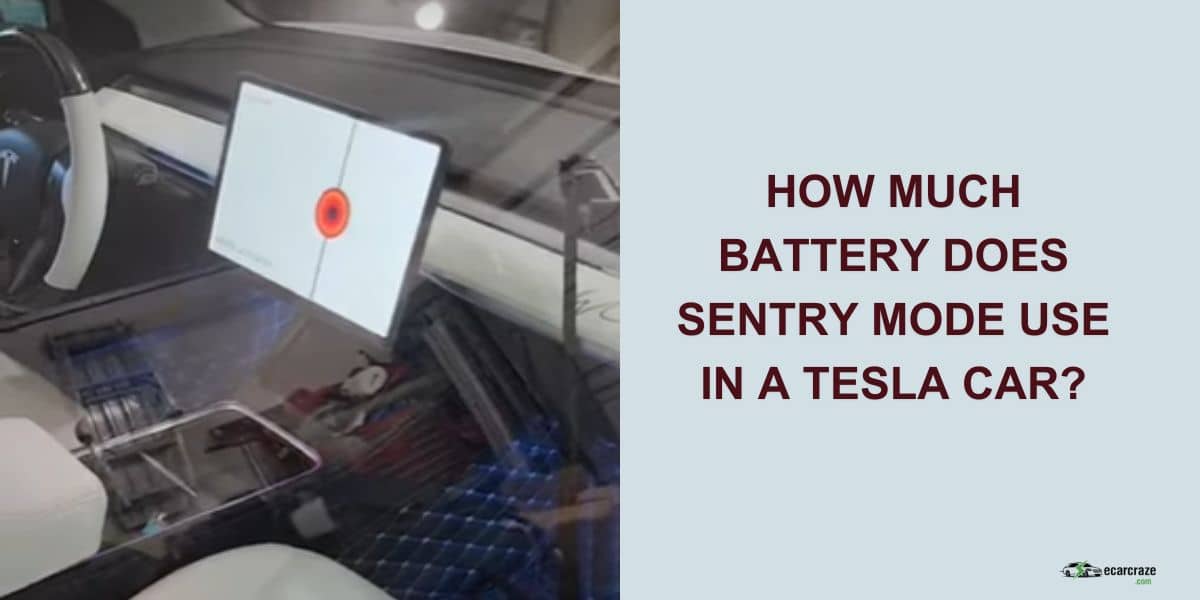 How Much Battery Does Sentry Mode Use in a Tesla Car